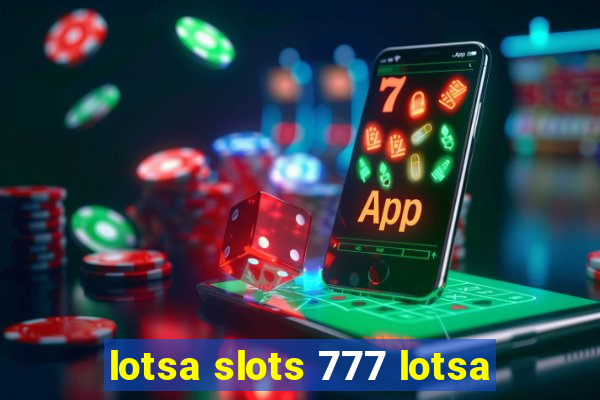 lotsa slots 777 lotsa